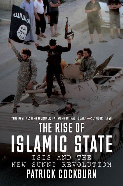 The Rise of Islamic State, Patrick Cockburn