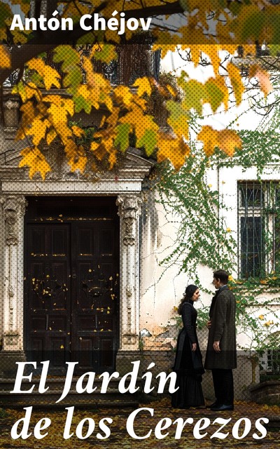 El jardín de los cerezos, Anton Chéjov