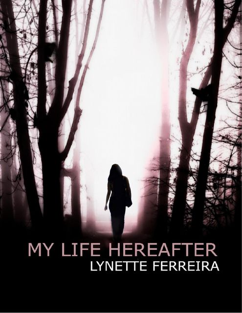 My Life Hereafter, Lynette Ferreira