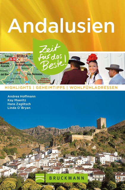 Bruckmann Reiseführer Andalusien: Zeit für das Beste, Hans Zaglitsch, Andrea Hoffmann, Kay Maeritz