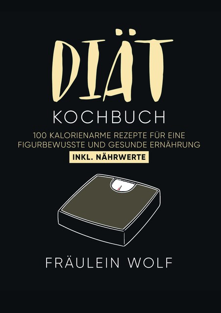 DIÄT KOCHBUCH, Fräulein Wolf