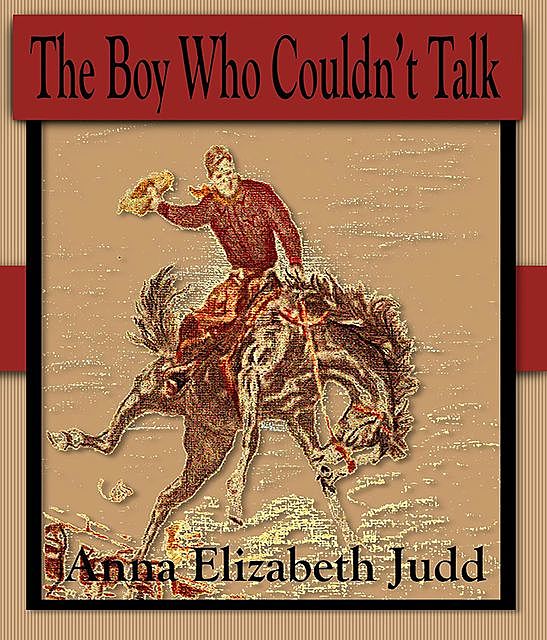 The Boy Who Couldn't Talk, Anna Elizabeth Judd