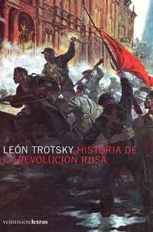 Historia De La Revolución Rusa, Leon Trotsky
