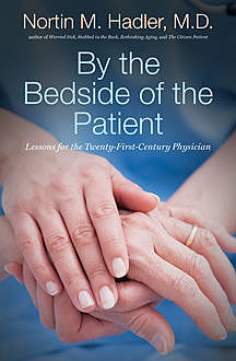 By the Bedside of the Patient, Nortin M. Hadler