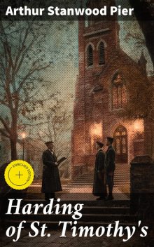 Harding of St. Timothy's, Arthur Stanwood Pier