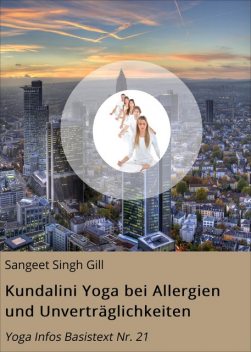 Kundalini Yoga bei Allergien und Unverträglichkeiten, Sangeet Singh Gill