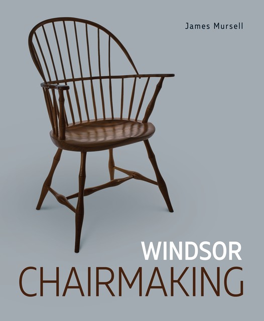 Windsor Chairmaking, James Mursell