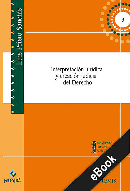 Interpretación jurídica y creación judicial del Derecho, Luis Prieto-Sanchis