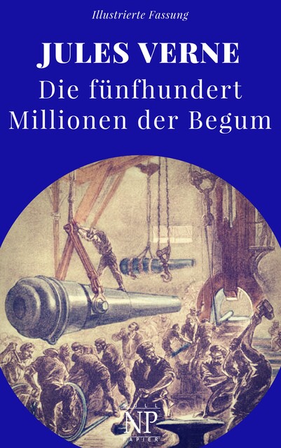Die 500 Millionen der Begum, Jules Verne
