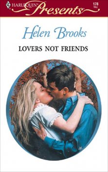 Lovers Not Friends, Helen Brooks
