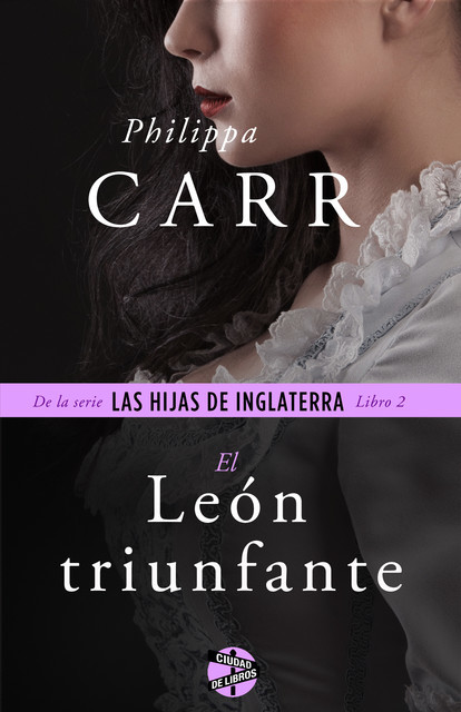 El León triunfante, Philippa Carr