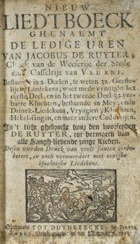Liedtboeck ghenaemt de ledige uren van Jacobus de Ruyter, clerck van de weeserije der stede ende casselrije van Veurne, Jacobus de Ruyter