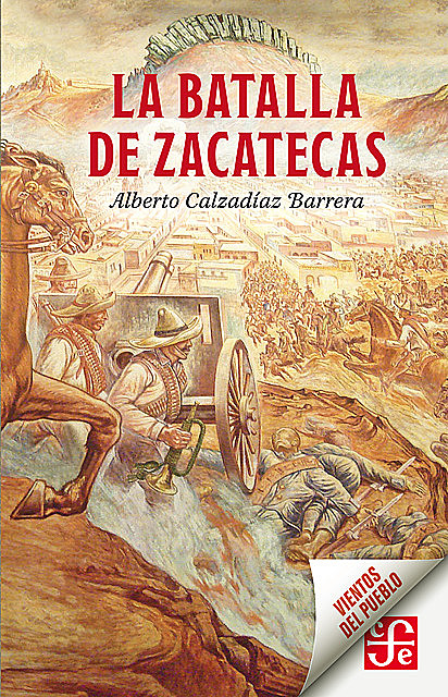 La batalla de Zacatecas, Alberto Calzadíaz Barrera