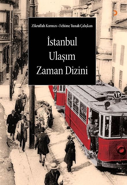 İstanbul Ulaşım Zaman Dizini, Fehime Tunalı Çalışkan, Zikrullah Kırmızı