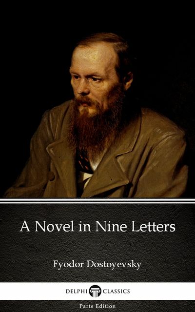 A Novel in Nine Letters by Fyodor Dostoyevsky (Illustrated), Fyodor Dostoevsky