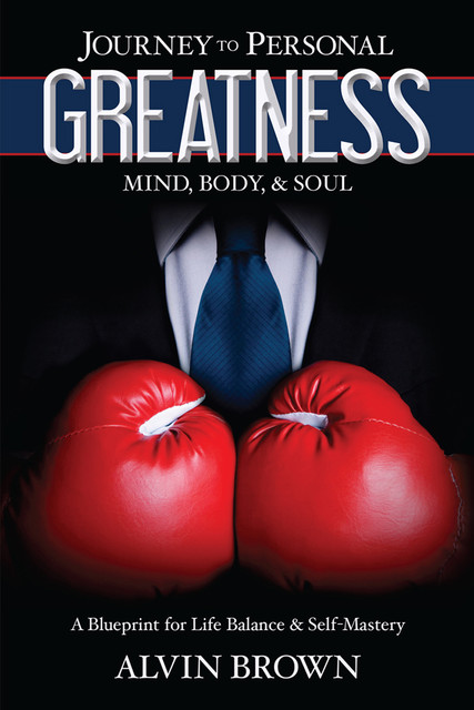 Journey to Personal Greatness, Alvin Brown