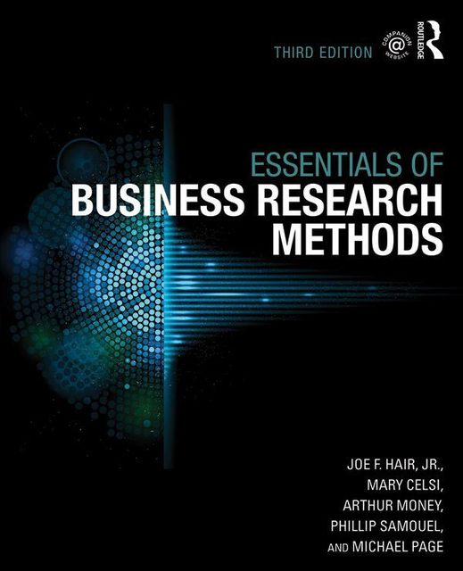 The Essentials of Business Research Methods, Arthur Money, Joe F. Hair Jr., Mary Celsi, Michael Page, Phillip Samouel