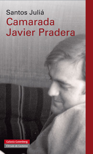 Camarada Javier Pradera, Santos Juliá