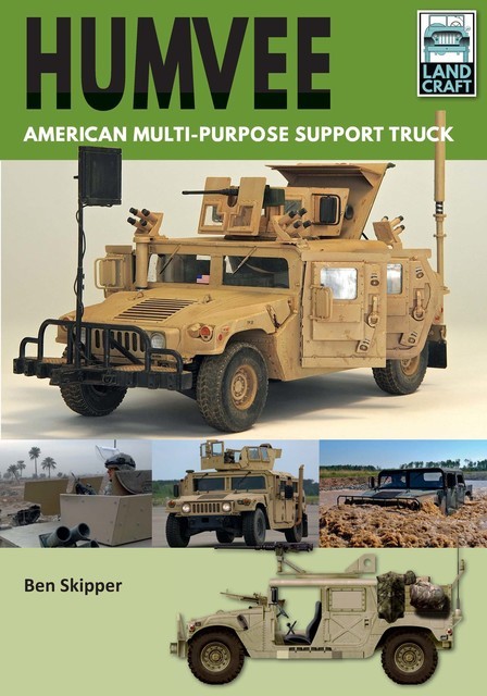 Humvee: American Multi-Purpose Support Truck, Ben Skipper