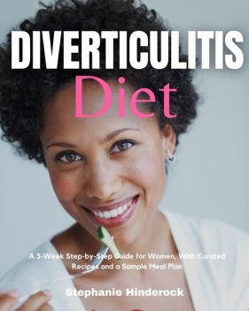 Diverticulitis Diet, Stephanie Hinderock