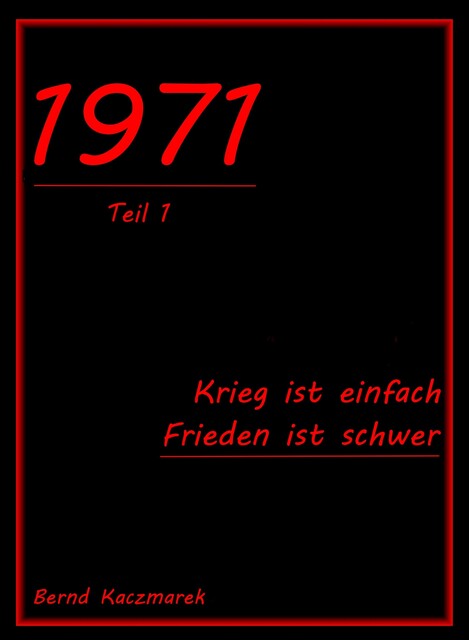 1971, Teil 1, Bernd Kaczmarek