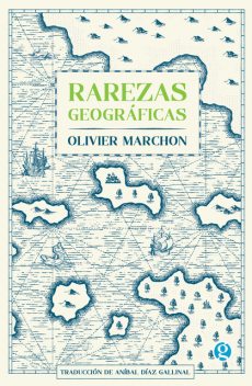 Rarezas geográficas, Olivier Marchon