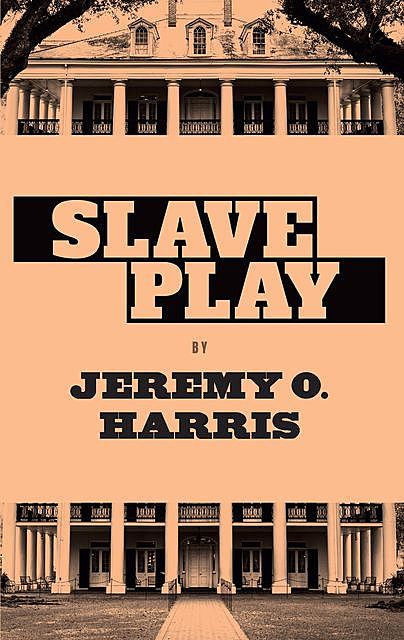 Slave Play, Jeremy O. Harris