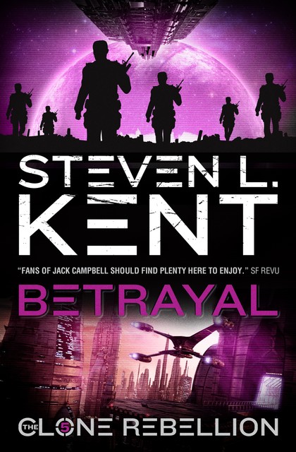 The Clone Rebellion – The Clone Betrayal (Book 5), Steven Kent