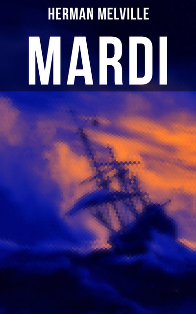 Mardi, Herman Melville