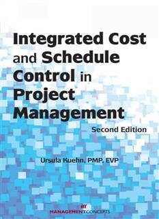 Integrated Cost and Schedule Control in Project Management, Ursula Kuehn