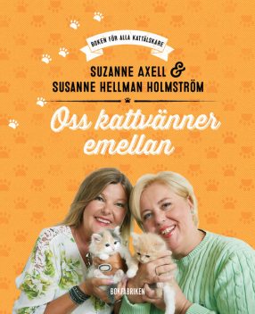 Oss kattvänner emellan, Susanne Hellman Holmström, Suzanne Axell