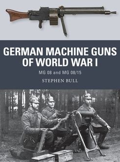German Machine Guns of World War I, Stephen Bull