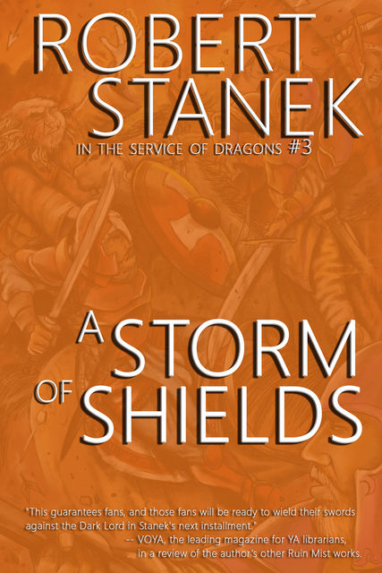 A Storm of Shields (In the Service of Dragons Book 3, 10th Anniversary Edition), Robert Stanek