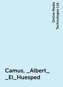 Camus,_Albert_-_El_Huesped, Online Media Technologies Ltd.