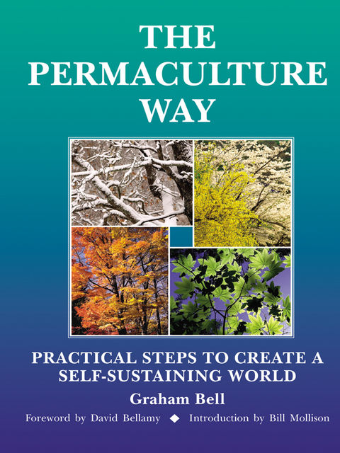 The Permaculture Way, Graham Bell