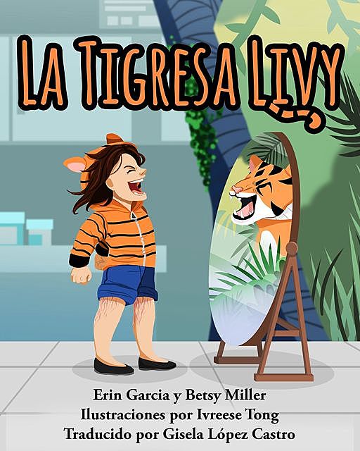 Tiger Livy Spanish Version, Betsy Miller, Erin Garcia