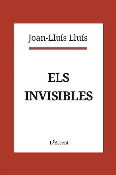 Els invisibles, Joan-Lluís Lluís