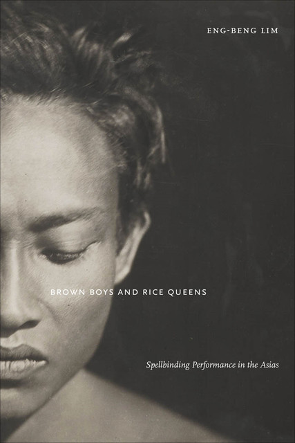 Brown Boys and Rice Queens, Eng-Beng Lim