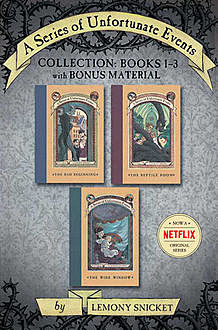 A Series of Unfortunate Events Collection: Books 1–3 with Bonus Material, Lemony Snicket
