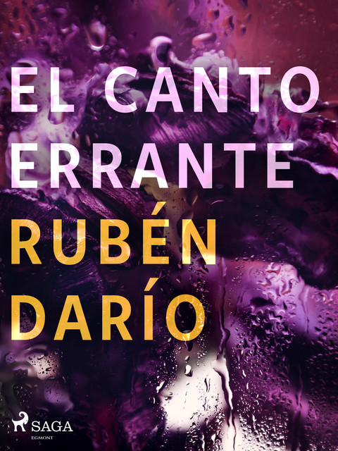 El Canto Errante, Ruben Dario