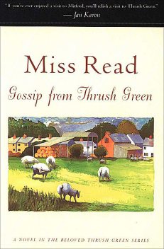 Gossip from Thrush Green, Miss Read