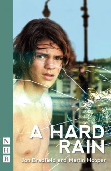 A Hard Rain (NHB Modern Plays), Jon Bradfield, Martin Hooper