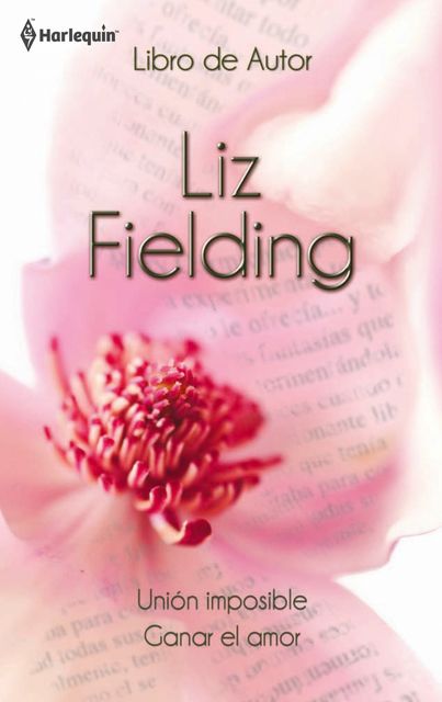Unión imposible/Ganar el amor, Liz Fielding