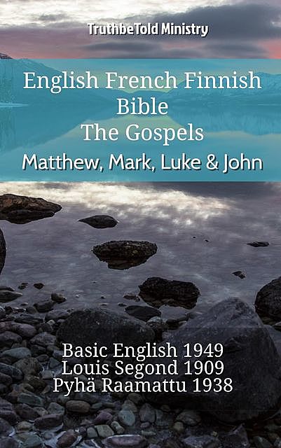 English French Finnish Bible – The Gospels – Matthew, Mark, Luke & John, Truthbetold Ministry