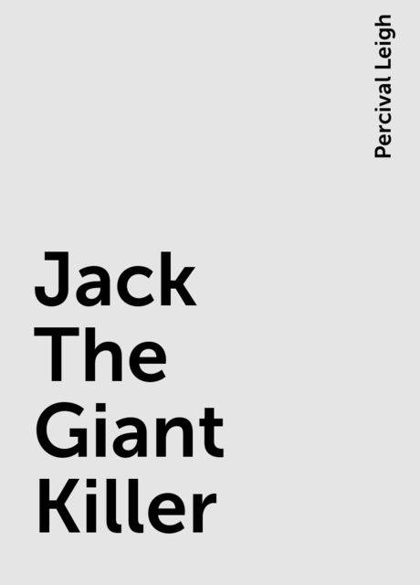 Jack The Giant Killer, Percival Leigh