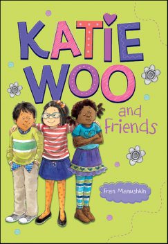Katie Woo and Friends, Fran Manushkin