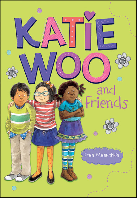 Katie Woo and Friends, Fran Manushkin