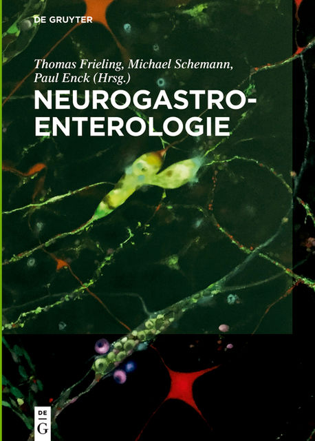 Neurogastroenterologie, Michael Schemann, Paul Enck, Thomas Frieling