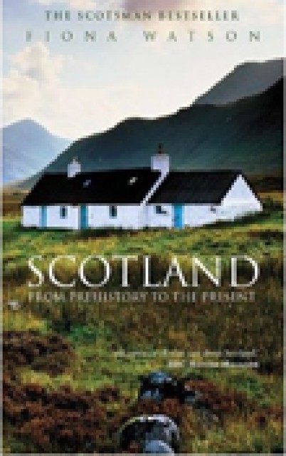 Scotland from Pre-History to the Present, Fiona Watson