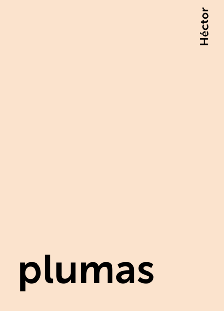 plumas, Héctor